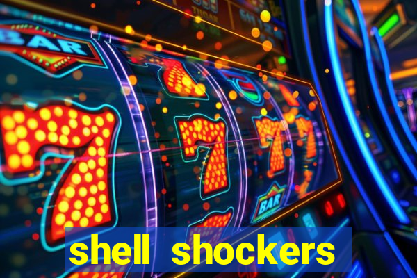 shell shockers crazy games